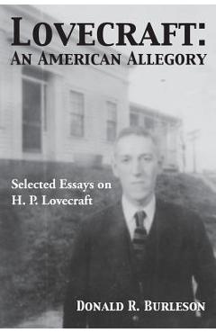 Coperta cărții 'Lovecraft: An American Allegory (Selected Essays on H. P. Lovecraft) - Donald Burleson'