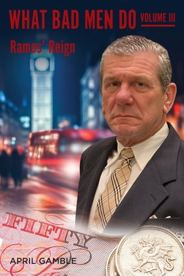 What Bad Men Do, Volume III -Ramos' Reign - April Gamble