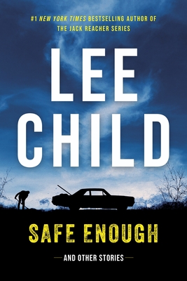 Safe Enough: And Other Stories - Lee Child