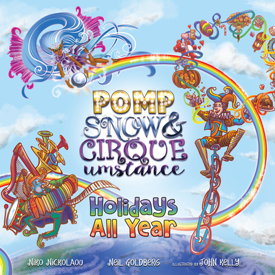 Holidays All Year with Pomp, Snow, and Cirqueumstance - Neil Goldberg