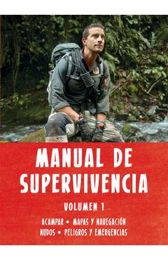 Coperta cărții 'Manual de Supervivencia Volumen 1 - Bear Grylls'