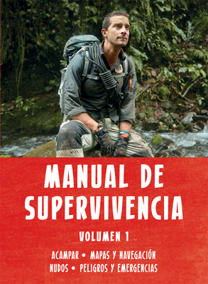 Coperta cărții 'Manual de Supervivencia Volumen 1 - Bear Grylls'