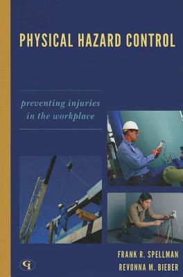 Physical Hazard Control: Preventing Injuries in the Workplace - Frank R. Spellman