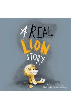Coperta cărții 'A Real Lion Story - Krista Legge'