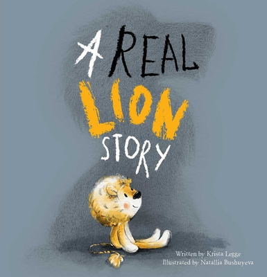 Coperta cărții 'A Real Lion Story - Krista Legge'