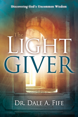 The Light Giver - Dale A. Fife