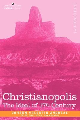 Christianopolis: An Ideal of the 17th Century - Johann Valentin Andreae