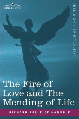 The Fire of Love and the Mending of Life - Richard Rolle Of Hampole
