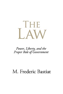 The Law - M. Frederic Bastiat