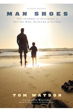 Coperta cărții 'Man Shoes: The Journey to Becoming a Better Man, Husband & Father - Tom Watson'