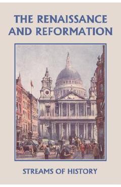 Coperta cărții 'Streams of History: The Renaissance and Reformation (Yesterday's Classics) - Ellwood W. Kemp'