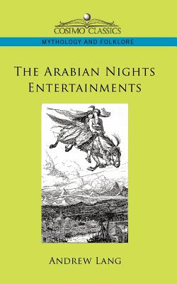 The Arabian Nights Entertainments - Andrew Lang