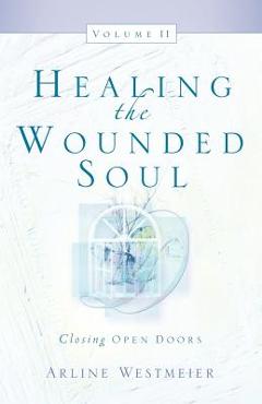 Poza produsului Healing the Wounded Soul, Vol. II - Arline Westmeier