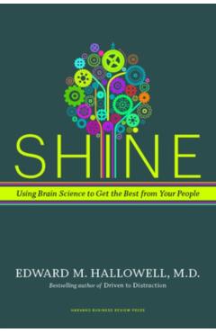 Coperta cărții 'Shine: Using Brain Science to Get the Best from Your People - Ned Hallowell'