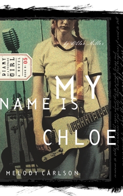 Coperta cărții 'My Name Is Chloe: Chloe: Book 1 - Melody Carlson'