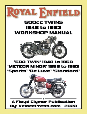 ROYAL ENFIELD 500cc TWINS 1948-1963 500 TWIN, METEOR MINOR SPORTS, DE LUXE & STANDARD FACTORY WORKSHOP MANUALS - Floyd Clymer