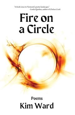 Coperta cărții 'Fire on a Circle: Poems - Kim Ward'