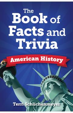 Coperta cărții 'The Book of Facts and Trivia: American History - Terri Schlichenmeyer'