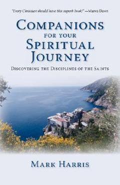 Coperta cărții 'Companions for Your Spiritual Journey: Discovering the Disciplines of the Saints - Mark Harris'