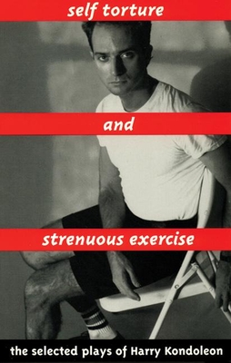 Self Torture and Strenuous Exercise - Harry Kondoleon