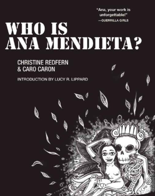 Who Is Ana Mendieta? - Christine Redfern