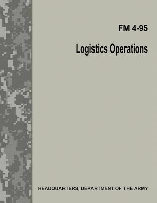Logistics Operations (FM 4-95) - Department Of The Army