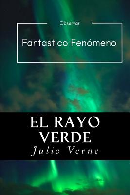 El Rayo Verde (Spanish) Edition - Julio Verne