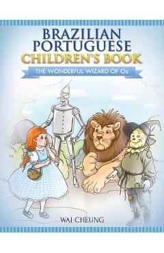 Coperta cărții 'Brazilian Portuguese Children's Book: The Wonderful Wizard Of Oz - Wai Cheung'