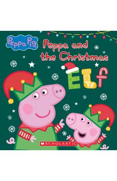 Peppa and the Christmas Elf (Peppa Pig) - Scholastic