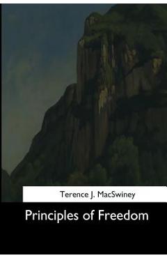 Coperta cărții 'Principles of Freedom - Terence J. Macswiney'