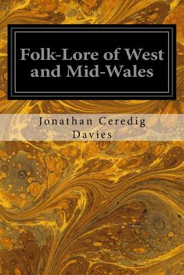 Coperta cărții 'Folk-Lore of West and Mid-Wales - Jonathan Ceredig Davies'
