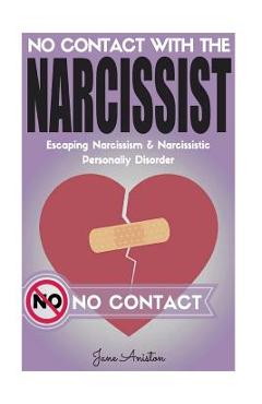 Coperta cărții 'Narcissist: No Contact With The Narcissist! Escaping Narcissism & Narcissistic Personality Disorder - Jane Aniston'