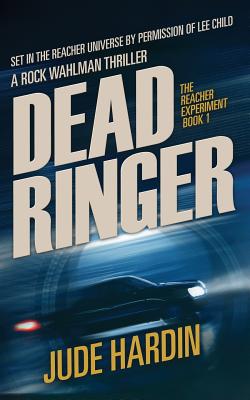 Dead Ringer: The Jack Reacher Experiment Book 1 - Jude Hardin