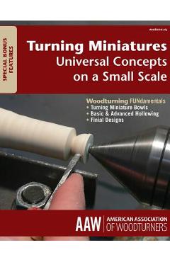 Poza produsului Turning Miniatures: Universal Concepts on a Small Scale - The American Association Of Woodturners
