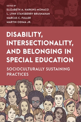 Disability, Intersectionality, and Belonging in Special Education: Socioculturally Sustaining Practices - Elizabeth A. Harkins Monaco