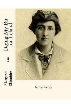 Poza produsului Doing My Bit for Ireland: Illustrated - Margaret Skinnider
