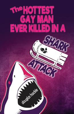 The Hottest Gay Man Ever Killed in a Shark Attack - Douglas Hackle
