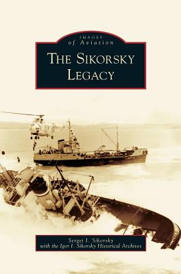 Sikorsky Legacy - S. I. Sikorskii
