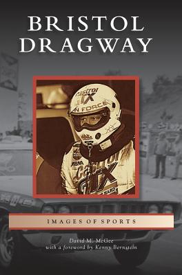 Bristol Dragway - David Mcgee