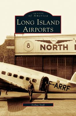 Long Island Airports - Joshua Stoff