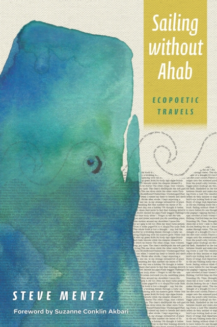 Sailing Without Ahab: Ecopoetic Travels - Steve Mentz