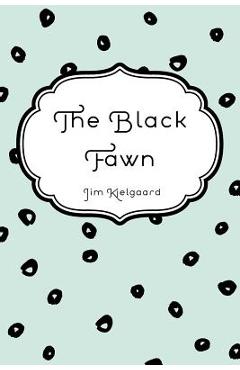 The Black Fawn - Jim Kjelgaard