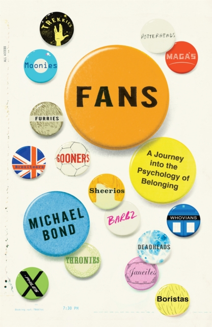 Fans: A Journey Into the Psychology of Belonging - Michael Bond