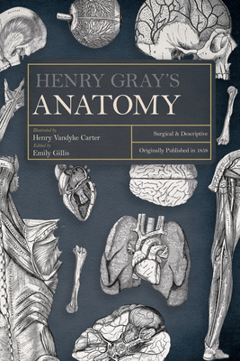 Henry Gray's Anatomy: Descriptive and Surgical - Henry Gray