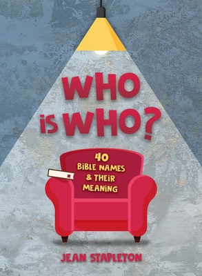 Who Is Who?: 40 Bible Names and Their Meaning - Jean Stapleton