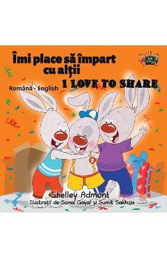 Coperta cărții 'I Love to Share: Romanian English Bilingual Edition - Shelley Admont'