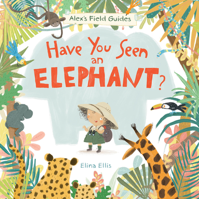 Have You Seen an Elephant? - Elina Ellis