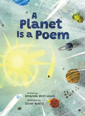 A Planet Is a Poem - Amanda West Lewis