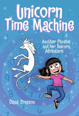 Unicorn Time Machine: Another Phoebe and Her Unicorn Adventure Volume 20 - Dana Simpson