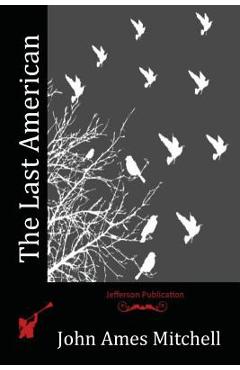 Coperta cărții 'The Last American - John Ames Mitchell'
